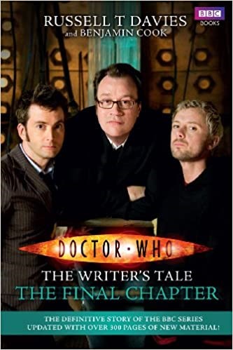 Dr Who: The Writer’s Tale: The Final Chapter by Russell T Davies